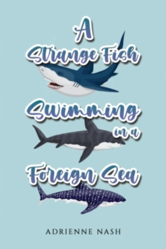 Image of A Strange Fish Swimming in a Foreign Sea Paperback / softback