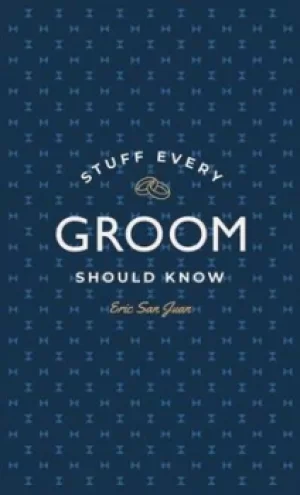 Image of Stuff every groom should know by Eric San Juan