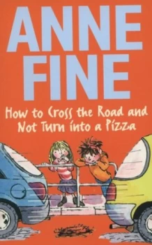 Image of How to Cross the Road and Not Turn into a Pizza by Anne Fine Paperback