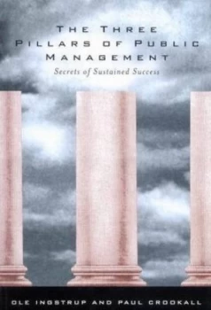 Image of The Three Pillars of Public Management by Ole Ingstrup Book