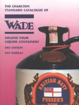 Image of The Charlton Standard Catalogue of Wade. Vol. 4 Liquor Products by Pat Murray Paperback