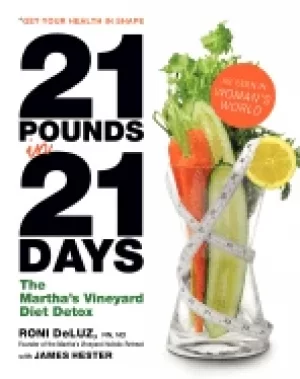 Image of 21 pounds in 21 days the marthas vineyard diet detox