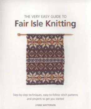 Image of The Very Easy Guide to Fair Isle Knitting by Lynne Watterson Paperback