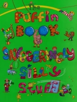 Image of The Puffin Book of Sniggeringly Silly Stuff Book