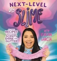 Image of Karina Garcia's Next-Level DIY Slime