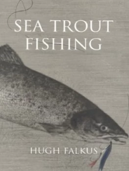 Image of Sea Trout Fishing by Hugh Falkus Paperback