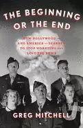Image of beginning or the end how hollywood and america learned to stop worrying a