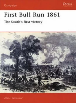 Image of First Bull Run 1861 by Alan Hankinson Paperback