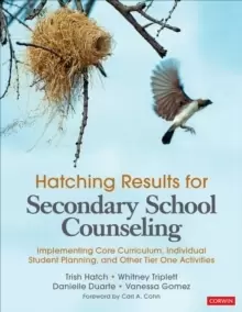 Image of Hatching Results for Secondary School Counseling : Implementing Core Curriculum, Individual Student Planning, and Other Tier One Activities