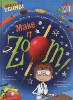 Image of Make It Zoom by Anna Claybourne Hardback