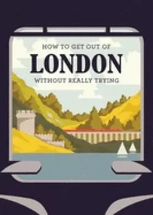 Image of how to get out of london without really trying