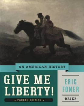 Image of Give Me Liberty by Eric Foner Book
