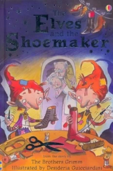 Image of The Elves and the Shoemaker by Katie Daynes and Desideria Guicciardini and Alison Kelly and Jacob Grimm and Wilhelm Grimm Hardback