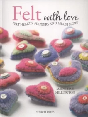 Image of Felt with love by Madeleine Millington