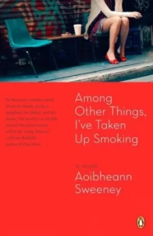 Image of Among Other Things Ive Taken Up Smoking by Aoibheann Sweeney