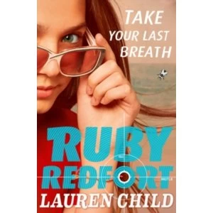 Image of Take Your Last Breath (Ruby Redfort, Book 2) by Lauren Child (Paperback, 2013)