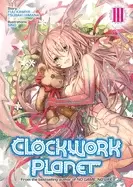 Image of clockwork planet vol 3