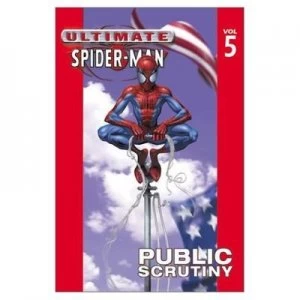Image of Ultimate Spider-Man Vol.5 Public Scrutiny by Brian Bendis Paperback