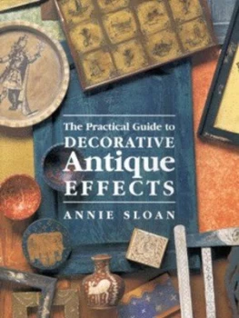 Image of The Practical Guide to Decorative Antique Effects by Annie Sloan and Geoff Dann Paperback