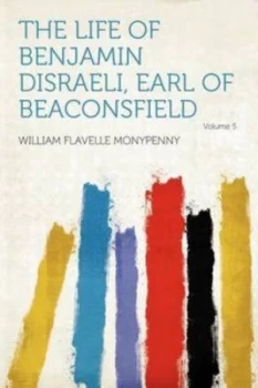 Image of The Life of Benjamin Disraeli Earl of B by William F Monypenny Paperback