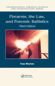 Image of Firearms the Law and Forensic Ballistics