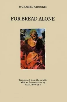 Image of For Bread Alone by Muhammad Shukri Paperback