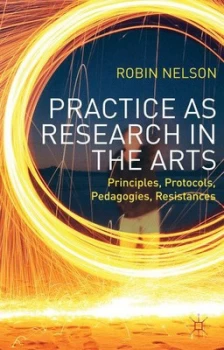 Image of Practice As Research in the Arts by R. Nelson Paperback