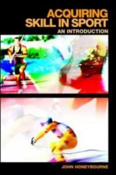 Image of Acquiring Skill in Sport by John Honeybourne Paperback