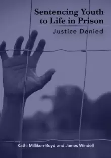 Image of Sentencing Youth to Life in Prison : Justice Denied