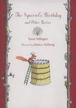 Image of The Squirrels Birthday and Other Parties by Toon Tellegen Hardback
