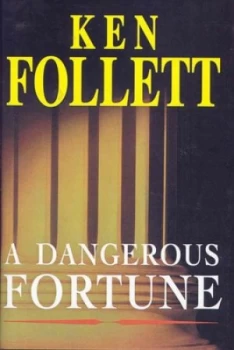 Image of A Dangerous Fortune by Ken Follett Hardback
