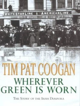 Image of Wherever Green Is Worn by Tim Pat Coogan Hardback