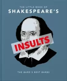 Image of The Little Book of Shakespeare's Insults : Biting Barbs and Poisonous Put-Downs