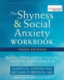 Image of The Shyness and Social Anxiety Workbook, 3rd Edition : Proven, Step-by-Step Techniques for Overcoming Your Fear