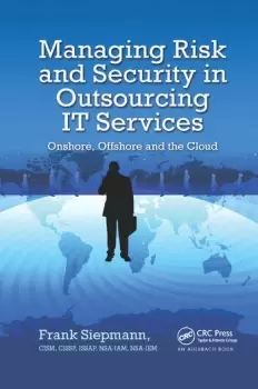 Image of Managing Risk and Security in Outsourcing IT ServicesOnshore Offshore and the Cloud