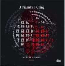 image of Geoffrey Poole: A Pianist's I Ching