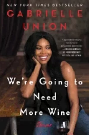 Image of were going to need more wine stories that are funny complicated and true