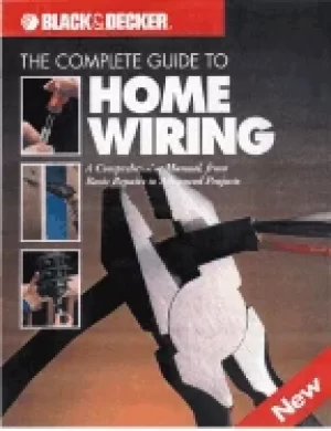 Image of complete guide to home wiring a comprehensive manual from basic repairs to