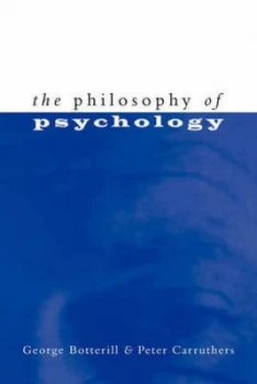 Image of The Philosophy of Psychology by George Botterill Paperback