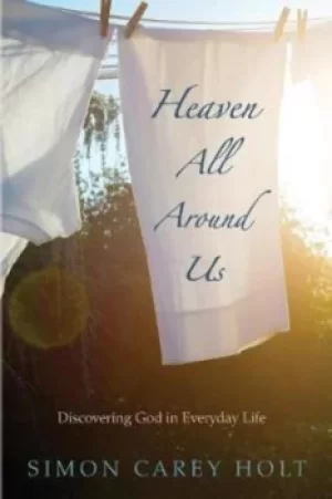 Image of Heaven All Around Us by Simon Carey Holt