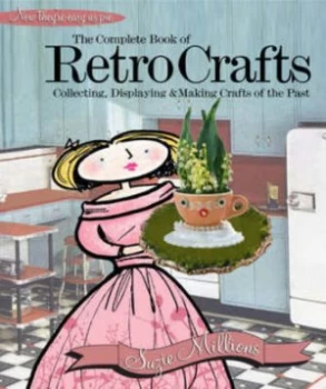 Image of The Complete Book of Retro Crafts by Suzie Millions Paperback
