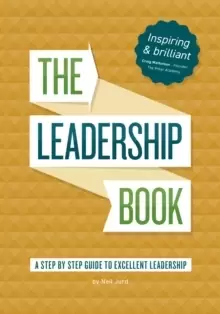 Image of The Leadership Book by Neil Jurd : A step by step guide to excellent leadership