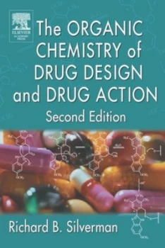Image of The Organic Chemistry of Drug Design and Drug Action by Richard B Silverman Hardback