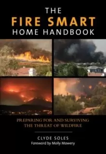 Image of Fire Smart Home Handbook : Preparing For And Surviving The Threat Of Wildfire