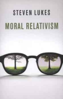 Image of Moral Relativism by Steven Lukes Book