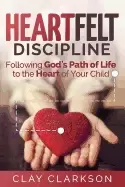 Image of heartfelt discipline following gods path of life to the heart of your child