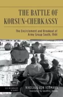 Image of Battle of Korsun-Cherkassy : The Encirclement and Breakout of Army Group South, 1944