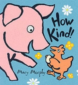 Image of How Kind by Mary Murphy Hardback
