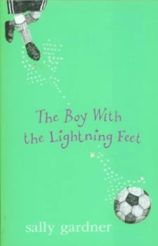 Image of The Boy with the Lightning Feet by Sally Gardner Paperback