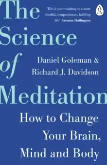 Image of The Science of Meditation : How to Change Your Brain, Mind and Body